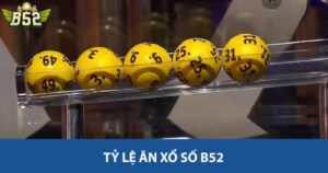 Tỷ lệ ăn xổ số B52
